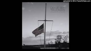 Drive-By Truckers - Darkened Flags On The Cusp of Dawn