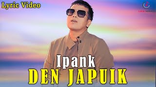 Download lagu Lagu Minang DEN JAPUIK - Ipank (  Lirik Video ) mp3 Download lagu Lagu Minang DEN JAPUIK - Ipank (  Lirik Video ) mp3