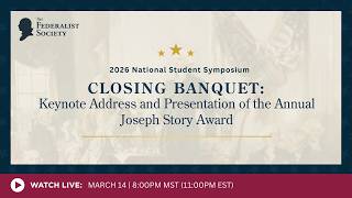 Click to play: Closing Banquet: Keynote Address and Presentation of the Annual Joseph Story Award and Feddie Awards*