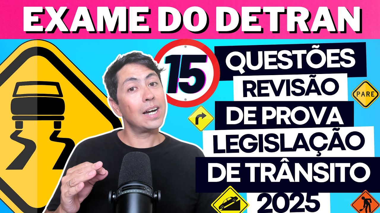 Prova do Detran REVISÃO 2025, 15 QUESTÕES COMENTADAS DO EXAME TEÓRICO, Legislação de trânsito e PS