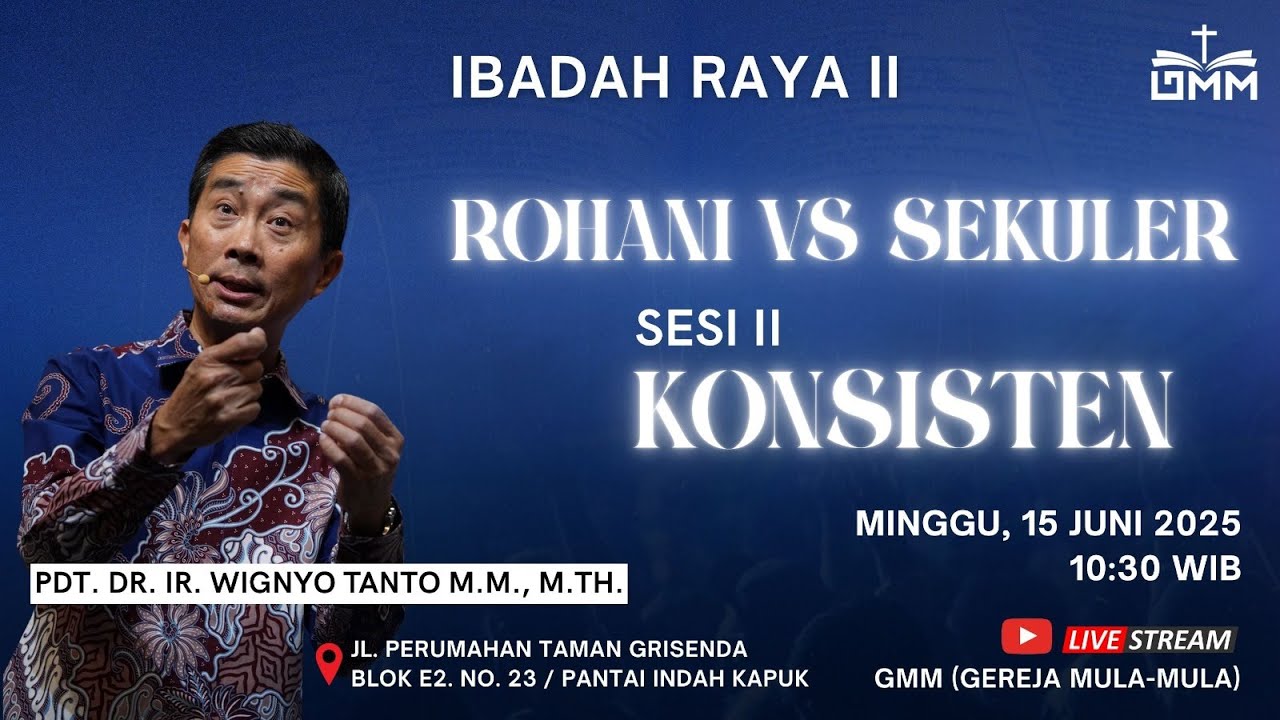 Sesi 2 – ROHANI VS SEKULER: KONSISTEN – Pdt. Dr. Ir. Wignyo Tanto, M.M., M.Th. (150625)
