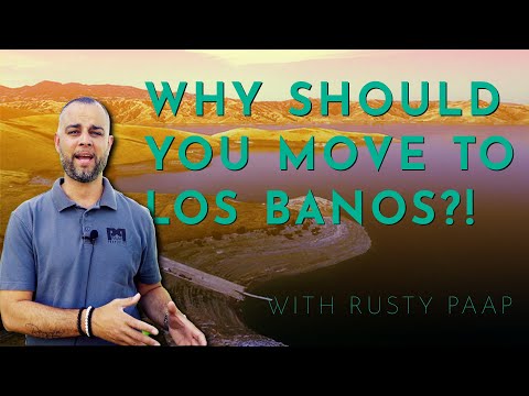 WHY MOVE TO: Los Banos, California
