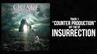 Quake ~ Counter Production (Track 1 | Insurrection)