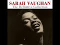 Sarah Vaughan. If You Could See Me Now