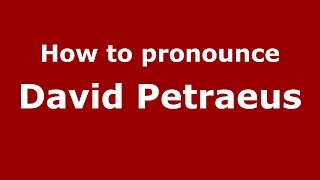 How to pronounce David Petraeus