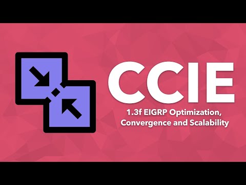 CCIE Topic: 1.3f EIGRP Optimization, Convergence and Scalability