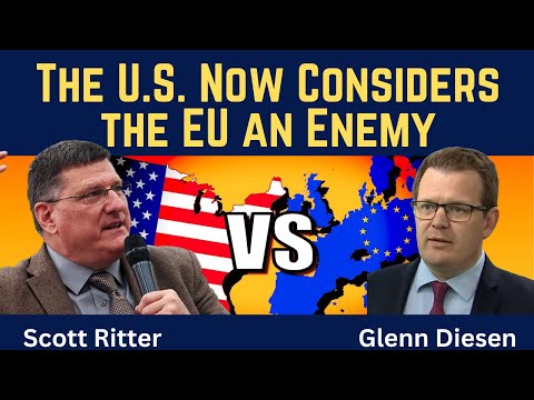 Scott Ritter: The U.S. Now Considers the EU an Enemy