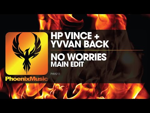 HP Vince + Yvvan Back - No Worries | Phoenix Music