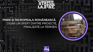 Statul la stat. PNRR și încropeala românească. Doar un sfert dintre proiecte, finalizate la termen