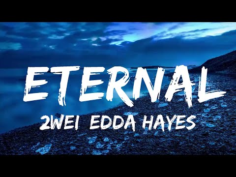 2WEI, Edda Hayes, Elena Westermann - Eternal (Lyrics)