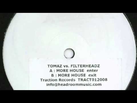 Tomaz vs Filterheadz - More House
