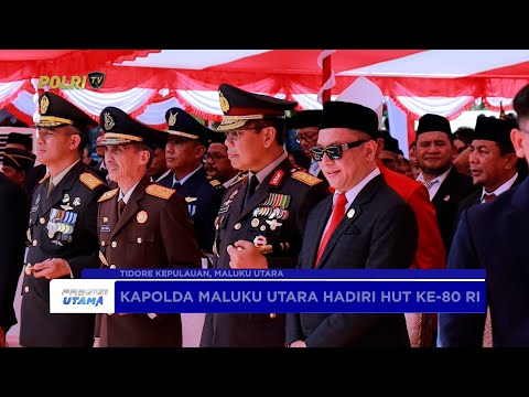 KAPOLDA MALUKU UTARA HADIRI UPACARA PERINGATAN KEMERDEKAAN RI KE-80