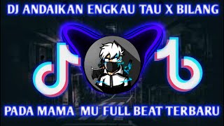 Download lagu DJ ANDAIKAN ENGKAU TAU X BILANG PADA MAMA MU FULL BEAT TERBARU DJ KOMANG RIMEX 🎶 mp3