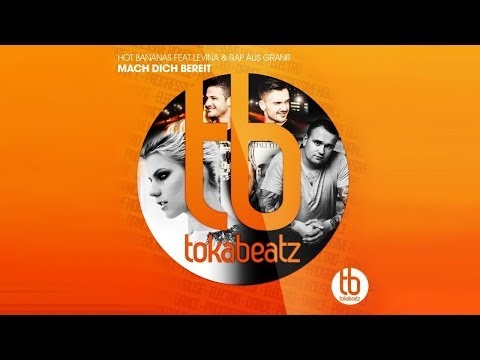 Hot Bananas feat. Levina & Rap aus Granit - Mach Dich Bereit