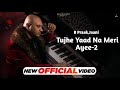 Dil Roya Te Aakh Bhar Aayi Meri Maut Hai Teri Full Song B Praak Jaani Tujhe Yaad Na Meri Ayee 2