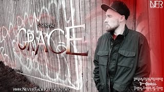 E-Sential - Grace (Christian Rap 2014) Never Fade Records
