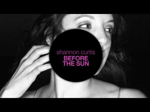 Shannon Curtis - Before the Sun