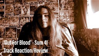 &#39;Out For Blood&#39; - Sum 41 - Track Reaction / Review
