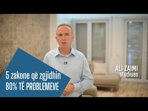 5 zakone që zgjidhin 80% të problemeve tuaja - ALI ZAIMI