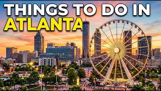 Top Things to Do in Atlanta: Atlanta Travel Guide