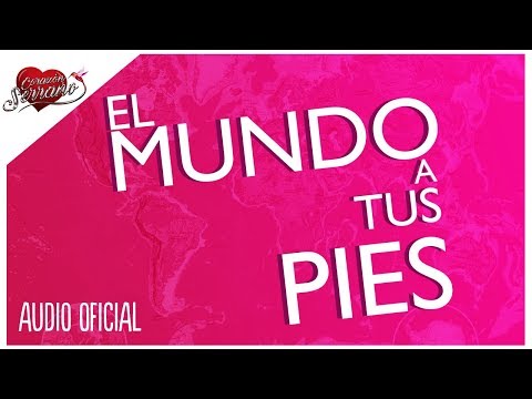 El Mundo A Tus Pies - Corazon Serrano