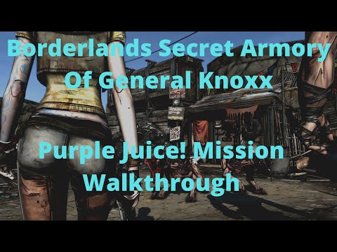 Borderlands Secret Armory Of General Knoxx Purple Juice! Mission Walkthrough