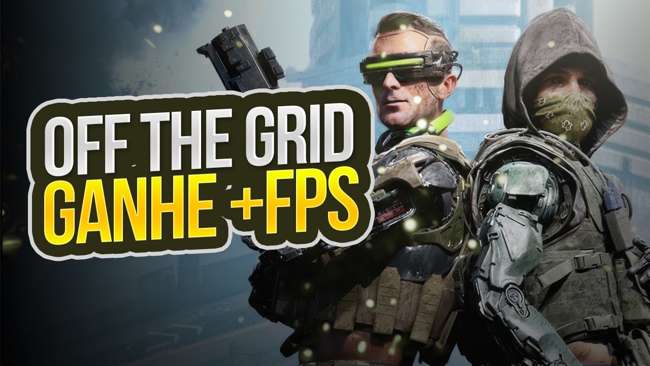 Off The Grid: Melhorar o desempenho e ganhar mais FPS em 50% com este truque simples