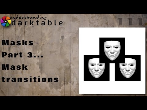 darktable ep 111 - Masks (part 3 - mask transitions)