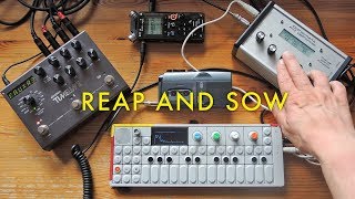 Reap and Sow | Micro-cassette, FX Deformer, OP1, Strymon Timeline