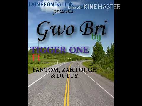 GWO Bri by Tigger One Ft Fantom,ZAKTOUCH Dutty.