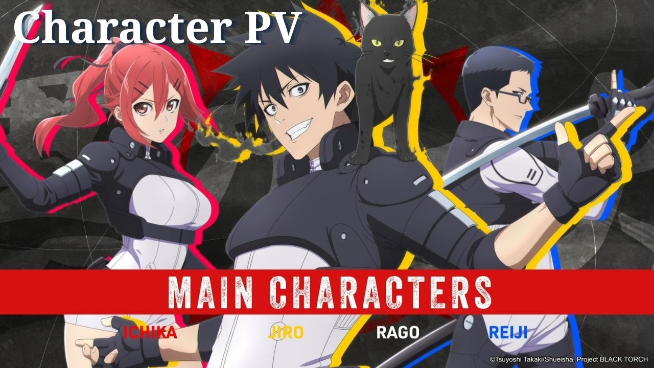 《BLACK TORCH》 - Character PV