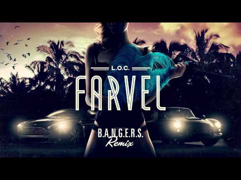 L.O.C. - Farvel (B.A.N.G.E.R.S. Remix)