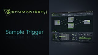 Video thumbnail for Using Dehumaniser 2's Sample Trigger by Krotos