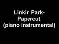 Linkin Park - Papercut (piano instrumental)