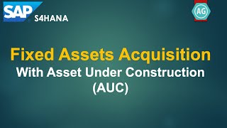 Fixed Assets Acquisition with Asset Under Construction: Business Process