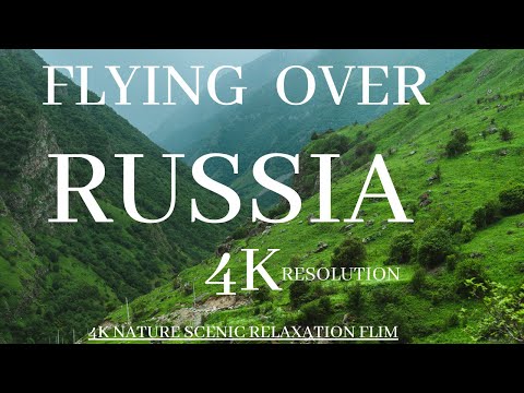 FLYING OVER RUSSIA 4K ULTRA HD VIDEO - Russia Nature Landscape Relaxation Film with Calming Music