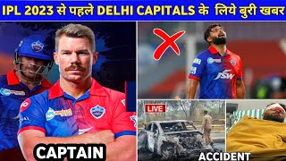IPL 2023 - Bad News For Delhi Capitals Before IPL 2023 Start || Delhi Capital New Captain ipl 2023