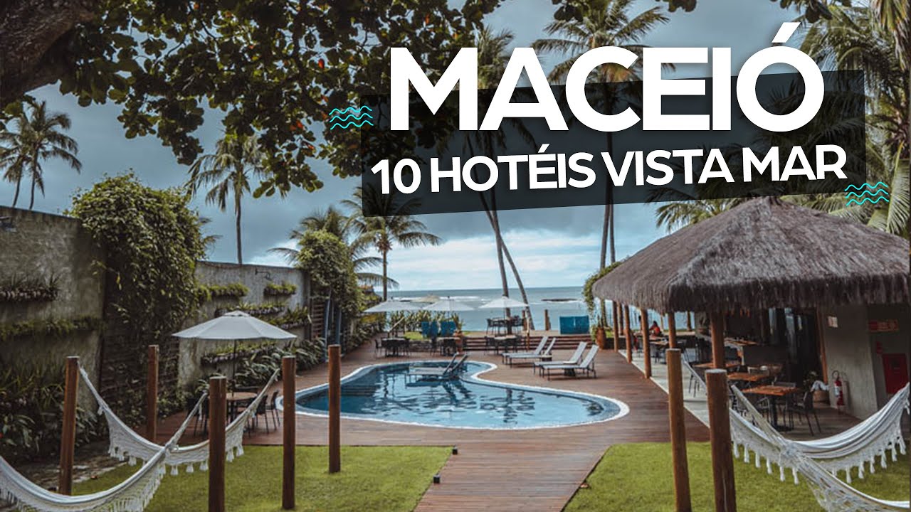 10 HOTEIS VISTA MAR EM MACEIO?. (Resorts, hotéis e pousadas)