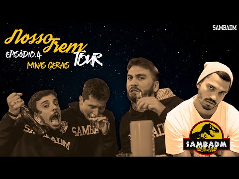 SAMBADM "Nosso Trem Tour" EP.4 - Minas