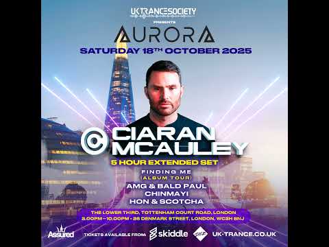 Ciaran McAuley (5 Hours) - UKTS Pres. Aurora @ The Lower Third, London (18.10.25)
