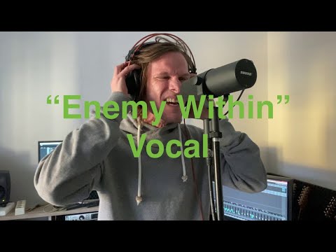 "Enemy Within" vocal (feat. Dennis Leeflang on drums)