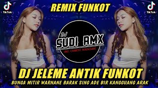 Download lagu DJ JELEME ANTIK FUNKOT | DJ BUNGA MITIR WARNANE BARAK SING ADE BIR KANGGUANG ARAK | DJ SUDI RMX mp3