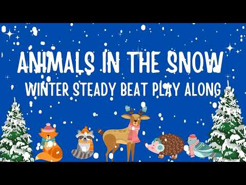 "Animals in the Snow" Winter Steady Beat Play Along