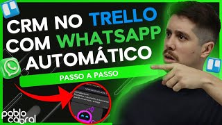 CRIANDO CRM NO TRELLO QUE ENVIA MENSAGEM AUTOMÁTICA NO WHATSAPP |CRM NO TRELLO| AUTOMAÇÕES