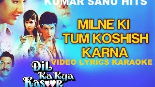 MILNE KI TUM KOSHISH KARNA -  DIL KA KYA KASOOR - (1992) - HQ VIDEO LYRICS KARAOKE