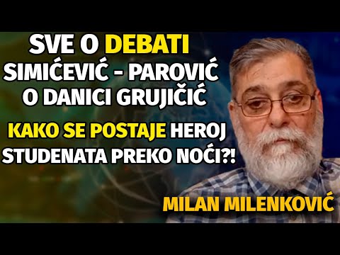 Milan Milenković: DOBRO ZAPAMTITE ONO ŠTO ĆU REĆI - Sve o Simićeviću, Paroviću, Danici Grujičić..