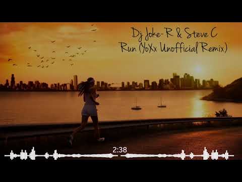 Dj Joke-R & Steve C - Run (YoXx aka. Joe Slash Unofficial Remix)