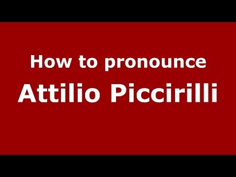 How to pronounce Attilio Piccirilli (Italian/Italy) - PronounceNames.com