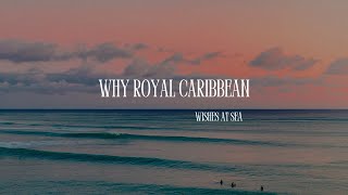 Why Royal Caribbean, Wishes at Sea