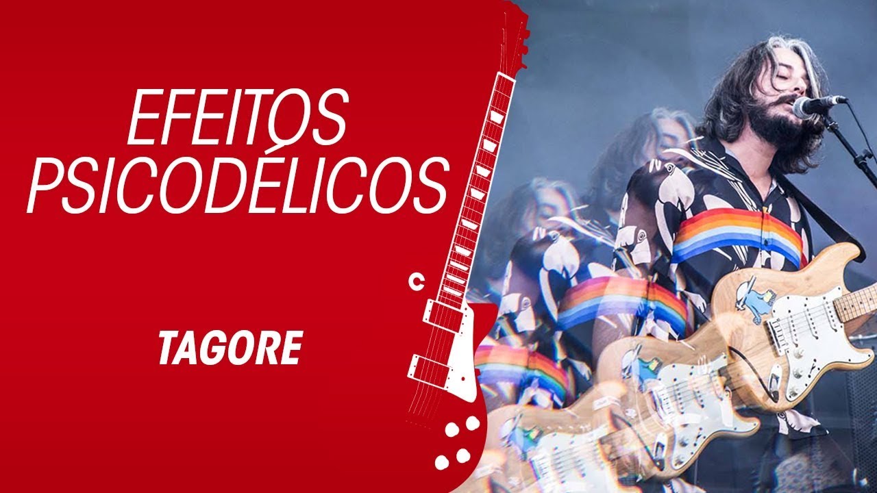 Os efeitos psicodélicos da guitarra do Tagore